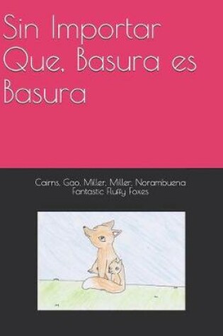 Cover of Sin Importar Que, Basura es Basura