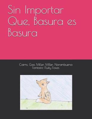 Book cover for Sin Importar Que, Basura es Basura