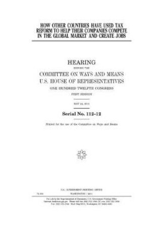 Cover of How other countries have used tax reform to help their companies compete in the global market and create jobs