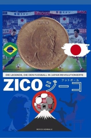 Cover of Zico Die Legende, Die Den Fussball in Japan Revolutionierte