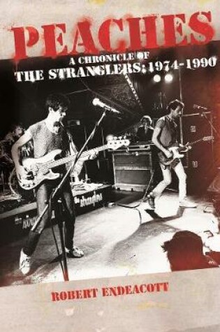 Cover of Peaches: A Chronicle Of The Stranglers: 1974 - 1990