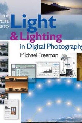 Cover of The Complete Guide to Light & Lighting in Digital Photography