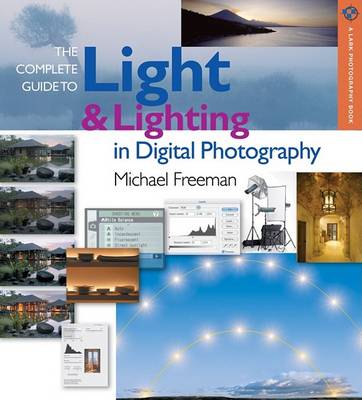 Cover of The Complete Guide to Light & Lighting in Digital Photography