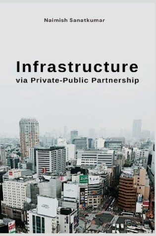 Cover of Infrastructure via Private-Public Partnership