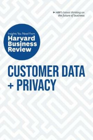 Cover of Customer Data and Privacy: The Insights You Need from Harvard Business Review