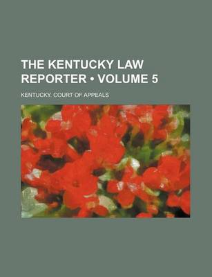 Book cover for The Kentucky Law Reporter (Volume 5)