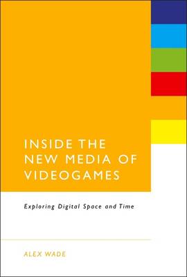 Book cover for Inside the New Media of Videogames