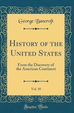 Cover of History of the United States, Vol. 10