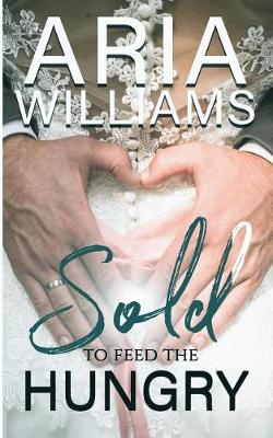 Book cover for Sold, to Feed the Hungry