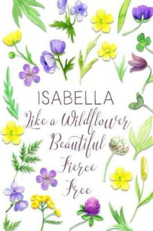 Cover of Isabella Like a Wildflower Beautiful Fierce Free