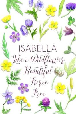 Book cover for Isabella Like a Wildflower Beautiful Fierce Free