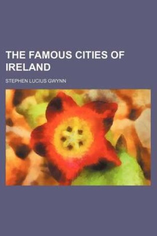 Cover of The Famous Cities of Ireland