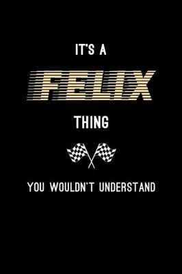 Book cover for It's A Felix Thing, You Wouldn't Understand