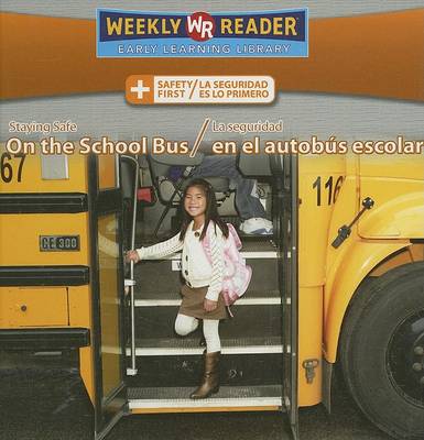 Book cover for Staying Safe on the School Bus / La Seguridad En El Autobús Escolar