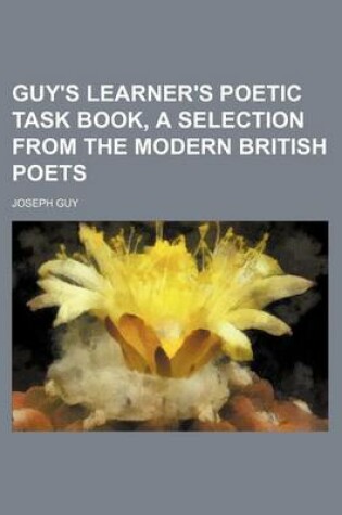 Cover of Guy's Learner's Poetic Task Book, a Selection from the Modern British Poets