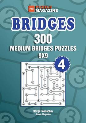 Book cover for Bridges - 300 Medium Bridges Puzzles 9x9 (Volume 4)