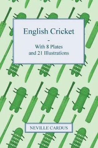 Cover of English Cricket - With 8 Plates And 21 Illustrations