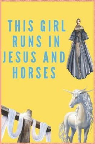 Cover of This Girl Runs in Jesus and Horses