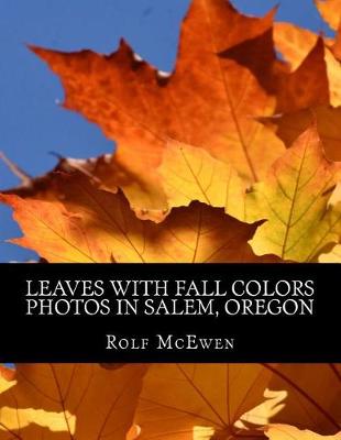 Book cover for Leaves with Fall Colors - Photos in Salem, Oregon