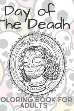 Cover of Day of The Death Coloring Book for Adults