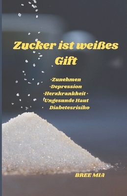 Book cover for Zucker ist weißes Gift