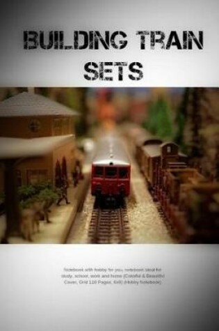 Cover of Building Train Sets