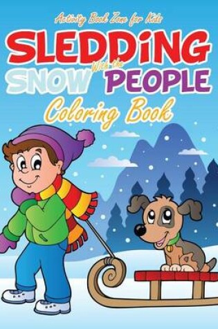 Cover of Sledding with the Snow People Coloring Book