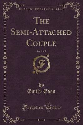 Book cover for The Semi-Attached Couple, Vol. 2 of 2 (Classic Reprint)