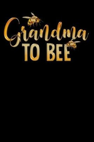 Cover of Grandma to Bee