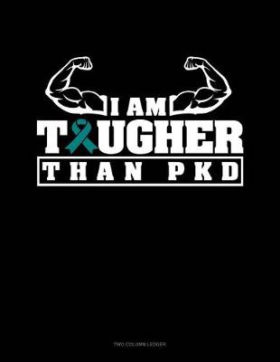 Cover of I Am Tougher Than Pkd