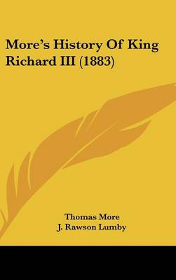 Book cover for More S History of King Richard III (1883)