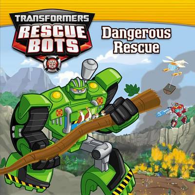 Book cover for Transformers Rescue Bots: Dangerous Rescue