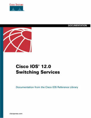 Book cover for Cisco IOS 12.0 Switching Services