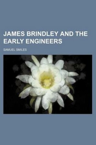 Cover of James Brindley and the Early Engineers