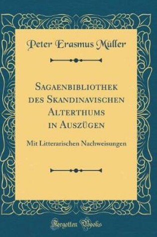 Cover of Sagaenbibliothek Des Skandinavischen Alterthums in Auszugen