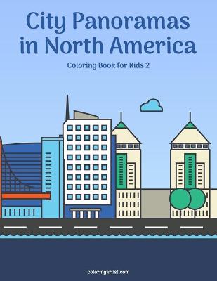 Cover of City Panoramas in North America Coloring Book for Kids 2