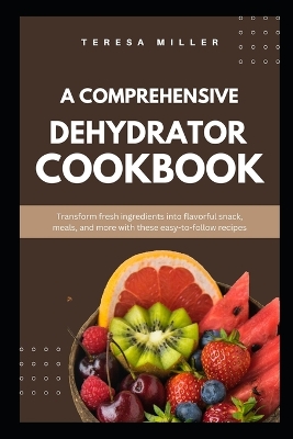 Book cover for A comprehensive dehydrator cookbook