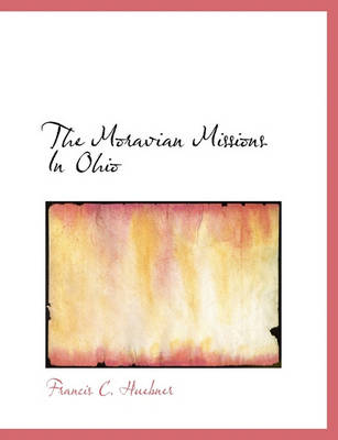 Book cover for The Moravian Missions in Ohio