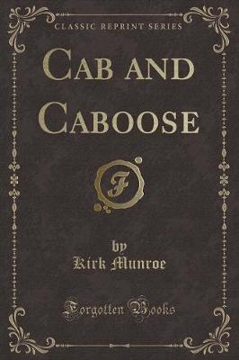 Book cover for Cab and Caboose (Classic Reprint)