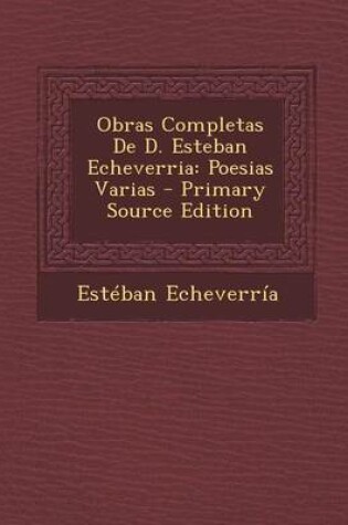 Cover of Obras Completas de D. Esteban Echeverria