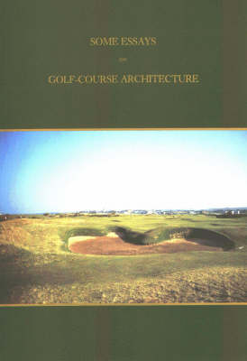 Book cover for Some Essays on Golf Course Architecture