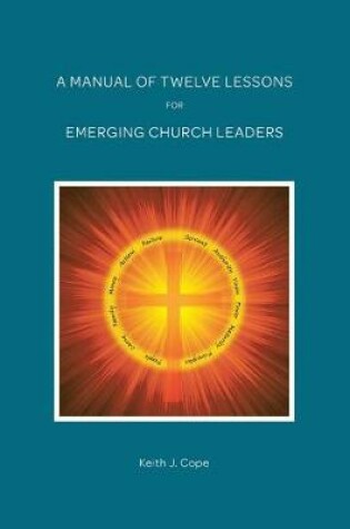 Cover of A Manual of Twelve Lessons for Emerging Church Leaders