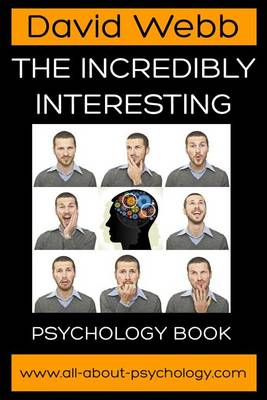 Book cover for The Incredibly Interesting Psychology Book