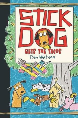 Cover of Stick Dog Gets the Tacos