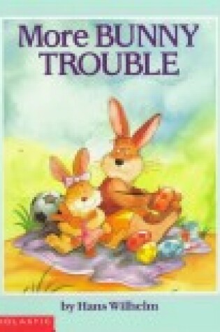 Cover of More Bunny Trouble (PB)