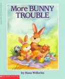 Book cover for More Bunny Trouble (PB)