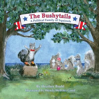 Cover of The Bushytails - A Political Family of Squirrels