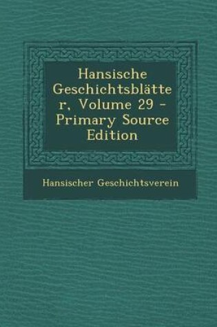 Cover of Hansische Geschichtsblatter, Volume 29