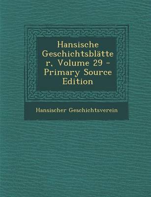 Book cover for Hansische Geschichtsblatter, Volume 29