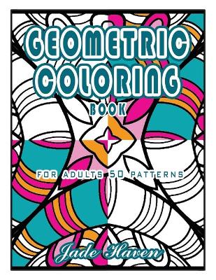 Book cover for Geometric Coloring Book for Adults 50 Patterns